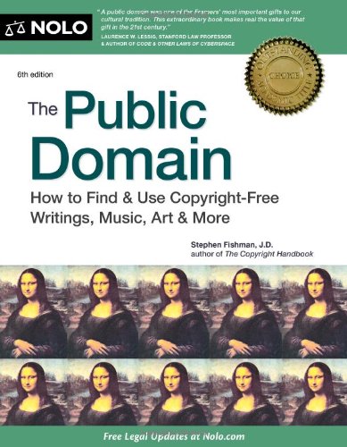 Book Cover The Public Domain: How to Find & Use Copyright-Free Writings, Music, Art & More