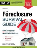 The Foreclosure Survival Guide: Keep Your House or Walk Away With Money in Your Pocket