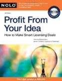 Profit From Your Idea: How to Make Smart Licensing Deals
