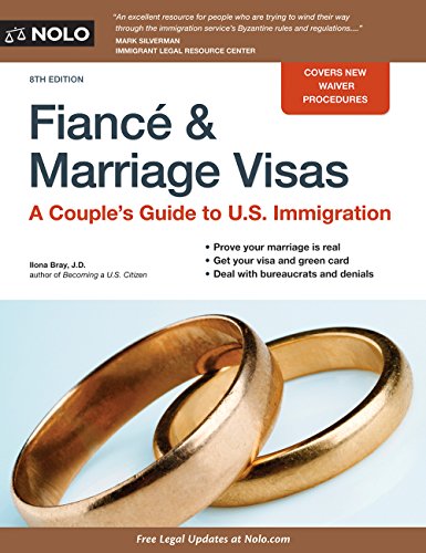 Book Cover Fiancé and Marriage Visas: A Couple's Guide to U.S. Immigration (Fiance and Marriage Visas)