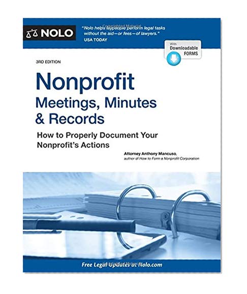 Book Cover Nonprofit Meetings, Minutes & Records: How to Properly Document Your Nonprofit's Actions