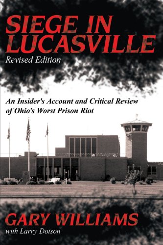 Book Cover Siege in Lucasville Revised Edition: An Insider's Account and Critical Review of Ohio's Worst Prison Riot