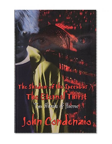 The Shadow of the Succubus / The Eternal Thirst: Two Novels of Horror
