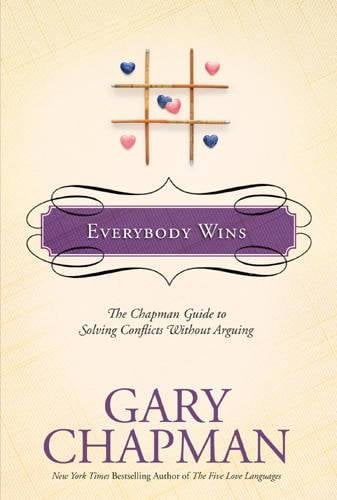 Book Cover Everybody Wins: The Chapman Guide to Solving Conflicts without Arguing (Chapman Guides)