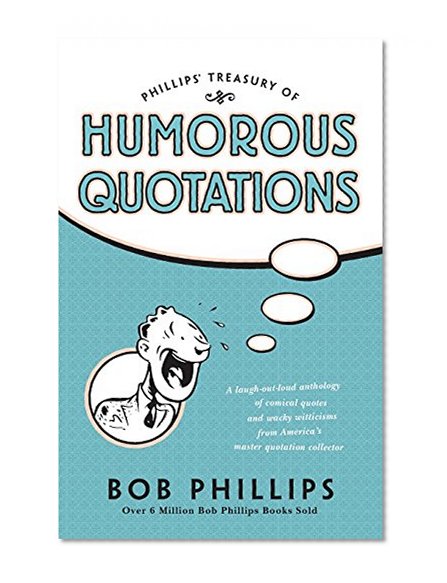 Phillips' Treasury of Humorous Quotations