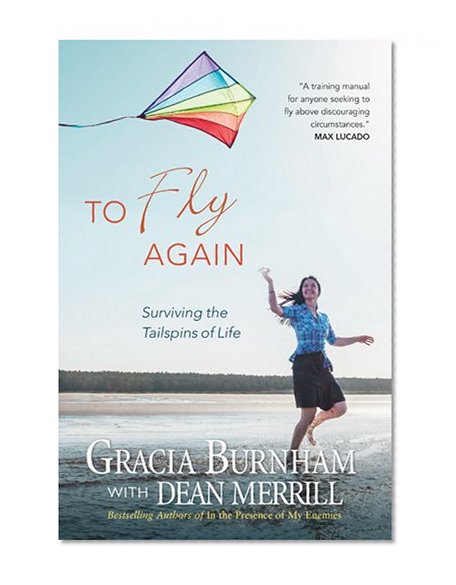 Book Cover To Fly Again: Surviving the Tailspins of Life