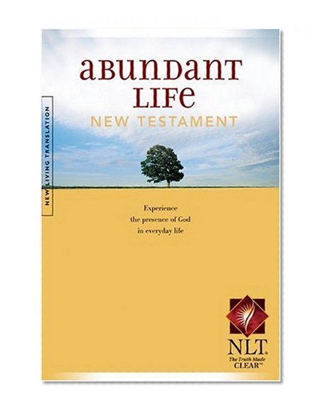 Abundant Life: New Testament (Experience the Presence of God in Everyday Life)