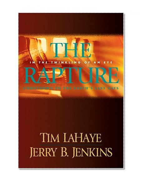 The Rapture: In the Twinkling of an Eye--Countdown to the Earth's Last Days (Before They Were Left Behind, Book 3)