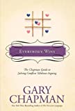 Everybody Wins: The Chapman Guide to Solving Conflicts without Arguing (Chapman Guides)