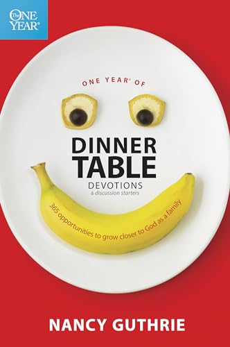 Book Cover One Year of Dinner Table Devotions and Discussion Starters: 365 Opportunities to Grow Closer to God as a Family