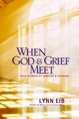 Book Cover When God & Grief Meet: True Stories of Comfort and Courage