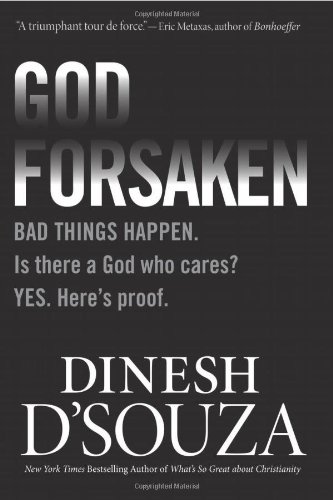 Book Cover Godforsaken: Bad Things Happen. Is there a God who cares? Yes. Here's proof.
