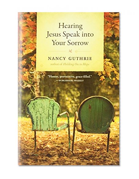 Book Cover Hearing Jesus Speak into Your Sorrow