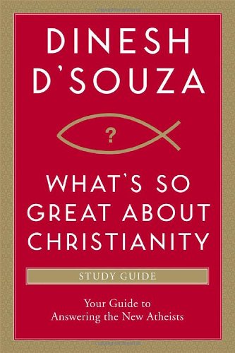 Book Cover What's So Great about Christianity Study Guide: Your Guide to Answering the New Atheists