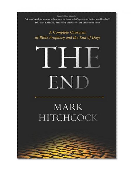 Book Cover The End: A Complete Overview of Bible Prophecy and the End of Days
