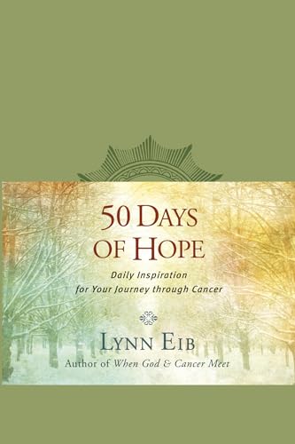 Book Cover 50 Days of Hope: Daily Inspiration for Your Journey through Cancer (A Daily Devotional Filled with Encouragement for Anyone Diagnosed with Cancer)