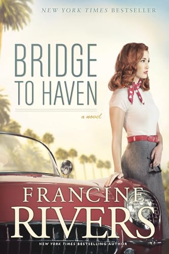 Book Cover Bridge to Haven: A Novel (A Riveting Historical Christian Fiction Romance Set in 1950s Hollywood)