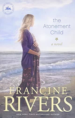Book Cover The Atonement Child: A Novel (A Heart-Wrenching but Uplifting Contemporary Christian Fiction Novel)
