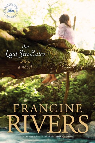 Book Cover The Last Sin Eater: A Novel (A Captivating Historical Christian Fiction Story of Suffering, Seeking, and Redemption Set in Appalachia in the 1850s)