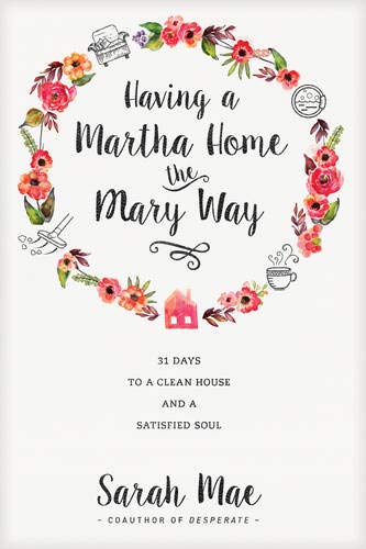 Book Cover Having a Martha Home the Mary Way: 31 Days to a Clean House and a Satisfied Soul