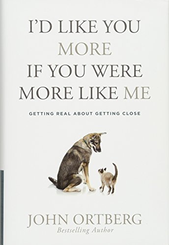 Book Cover I'd Like You More If You Were More like Me: Getting Real about Getting Close