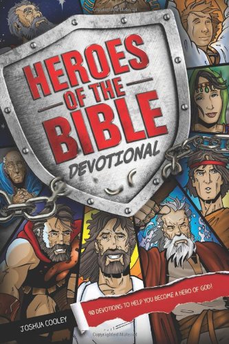 Book Cover Heroes of the Bible Devotional: 90 Devotions to Help You Become a Hero of God!