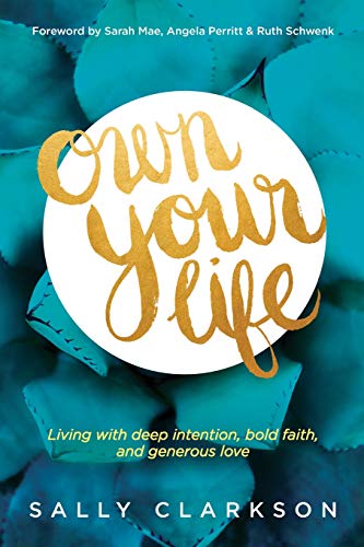 Book Cover Own Your Life: Living with Deep Intention, Bold Faith, and Generous Love