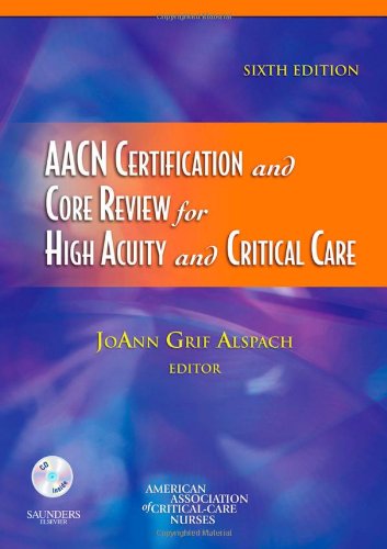 Book Cover AACN Certification and Core Review for High Acuity and Critical Care (Alspach, AACN Certification and Core Review for High Acuity and Critical Care)