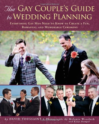 Book Cover The Gay Couple's Guide to Wedding Planning: Everything Gay Men Need to Know to Create a Fun, Romantic, and Memorable Ceremony