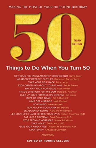 Book Cover 50 Things to Do When You Turn 50, Third Edition - 50 Achievers on How to Make the Most of Your 50th Milestone Birthday (Milestone Series)