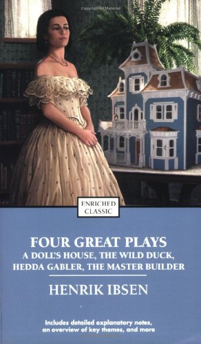 Book Cover Four Great Plays of Henrik Ibsen: A Doll's House, The Wild Duck, Hedda Gabler, The Master Builder (Enriched Classics)