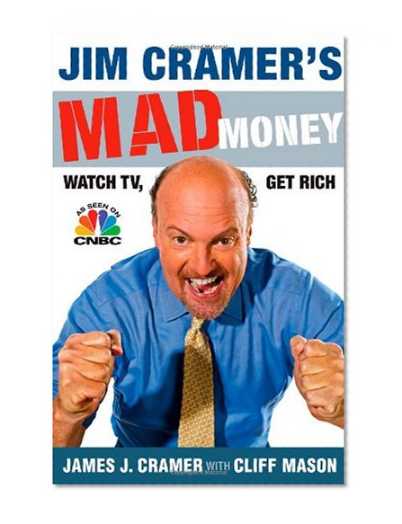 Book Cover Jim Cramer's Mad Money: Watch TV, Get Rich