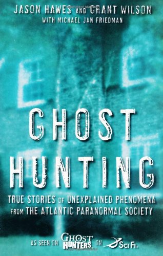 Book Cover Ghost Hunting: True Stories of Unexplained Phenomena from The Atlantic Paranormal Society