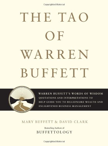 Book Cover The Tao of Warren Buffett: Warren Buffett's Words of Wisdom: Quotations and Interpretations to Help Guide You to Billionaire Wealth and Enlightened Business Management