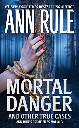 Book Cover Mortal Danger (Ann Rule's Crime Files #13)