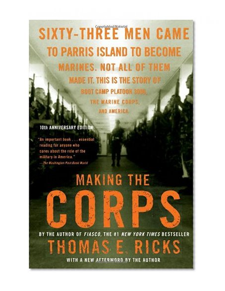 Book Cover Making the Corps: 10th Anniversary Edition with a New Afterword by the Author