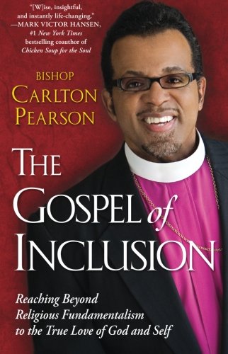 Book Cover The Gospel of Inclusion: Reaching Beyond Religious Fundamentalism to the True Love of God and Self