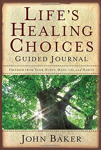 Book Cover Life's Healing Choices Guided Journal: Freedom from Your Hurts, Hang-ups, and Habits