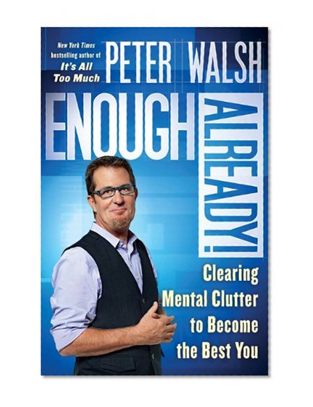 Book Cover Enough Already!: Clearing Mental Clutter to Become the Best You