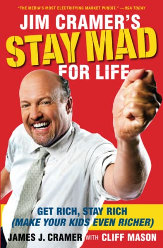 Book Cover Jim Cramer's Stay Mad for Life: Get Rich, Stay Rich (Make Your Kids Even Richer)