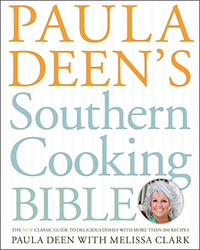 Book Cover Paula Deen's Southern Cooking Bible: The New Classic Guide to Delicious Dishes with More Than 300 Recipes