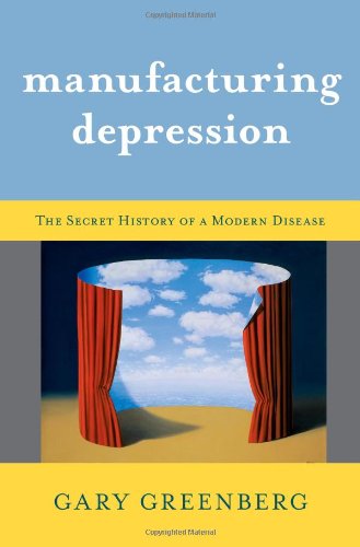 Book Cover Manufacturing Depression: The Secret History of a Modern Disease