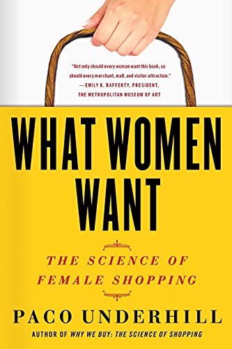 Book Cover What Women Want: The Science of Female Shopping