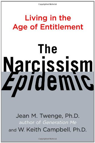 Book Cover The Narcissism Epidemic: Living in the Age of Entitlement