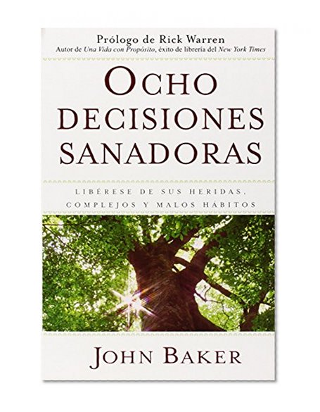 Book Cover Ocho decisiones sanadoras (Life's Healing Choices): Liberese de sus heridas, complejos, y habitos (Spanish Edition)