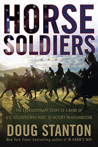 Book Cover Horse Soldiers: The Extraordinary Story of a Band of US Soldiers Who Rode to Victory in Afghanistan