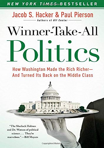 Book Cover Winner-Take-All Politics: How Washington Made the Rich Richer--and Turned Its Back on the Middle Class
