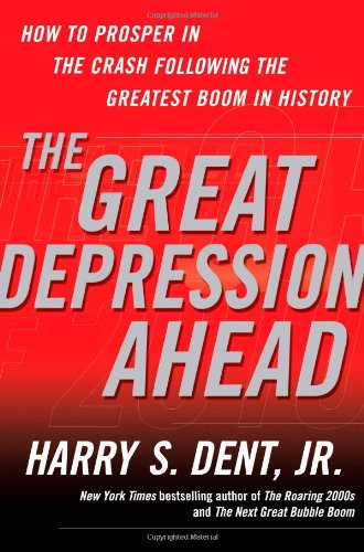 Book Cover The Great Depression Ahead: How to Prosper in the Crash Following the Greatest Boom in History