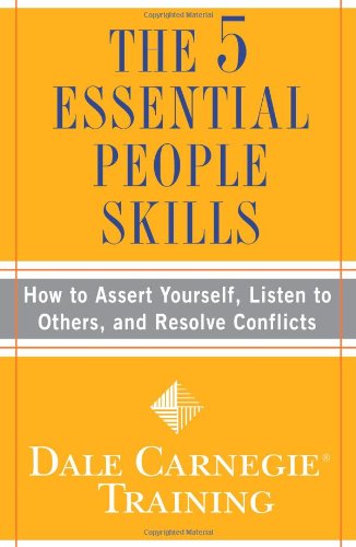 Book Cover The 5 Essential People Skills: How to Assert Yourself, Listen to Others, and Resolve Conflicts (Dale Carnegie Training)