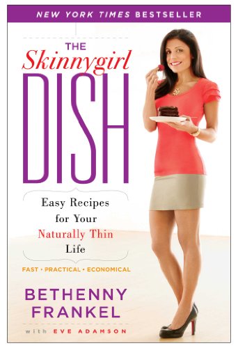 Book Cover The Skinnygirl Dish: Easy Recipes for Your Naturally Thin Life